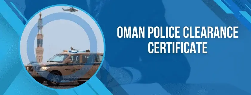 Oman Police Clearance Certificate (PCC)